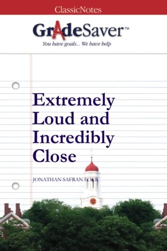 GradeSaver (TM) ClassicNotes: Extremely Loud and Incredibly Close