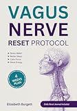 The Vagus Nerve Reset Protocol: A 4-week plan of proven daily exercises to calm anxiety, reduce inflammation and restore sleep, digestion and energy—naturally regaining control of your well-being