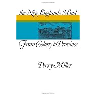 The New England Mind: From Colony to Province