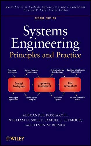 Systems Engineering Principles and Practice (Wiley Series in Systems Engineering and Management) by Kossiakoff, Alexander Published by Wiley-Interscience 2nd (second) edition (2011) Hardcover