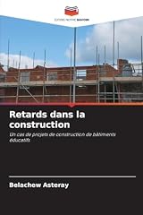 Retards dans la construction: Un cas de projets de construction de bâtiments éducatifs