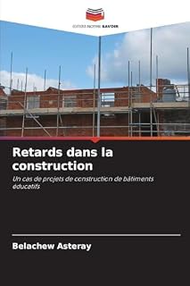 Retards dans la construction: Un cas de projets de construction de bâtiments éducatifs
