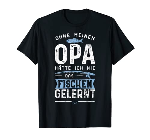 Ohne Meinen Opa Hätte Ich Nie Das Fischen Gelernt - nieto Camiseta