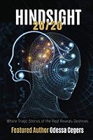 Hindsight 20/20 : Where Tragic Stories of the Past Reveals Destinies 1948085291 Book Cover