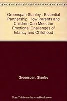 The Essential Partnership: How Parents and Children Can Meet the Emotional Challenges of Infancy... 067081279X Book Cover