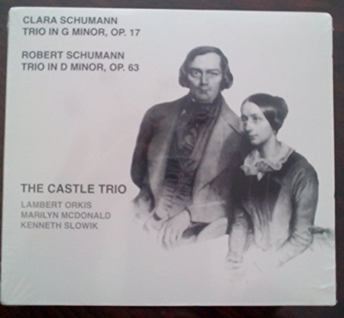 Clara Schumann - Trio in G Minor op. 17, Robert Schumann - Trio in D Minor, op. 63. - The Castle Trio