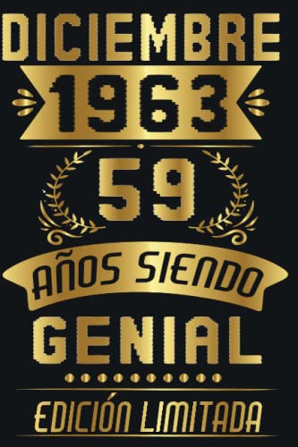 Diciembre 1963, 59 Años Siendo Genial Edición Limitada: 59 Años Cumpleaños Diciembre Hombre Mujer, regalo de 59 cumpleaños para él/ella | DIARIO, CUADERNO DE NOTAS, APUNTES O AGENDA.