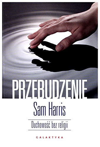 PRZEBUDZENIE. DUCHOWOŚĆ BEZ RELIGII