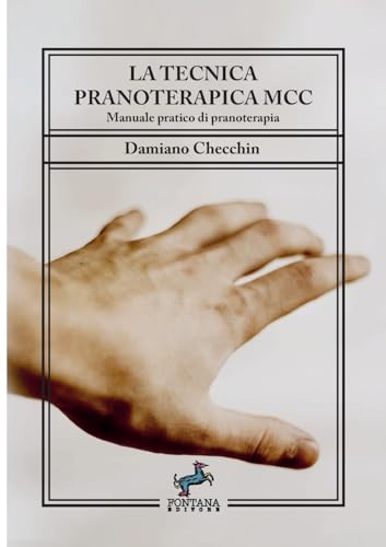 La tecnica pranoterapica MCC: Manuale pratico di pranoterapia: 3