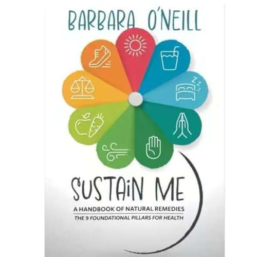 Sustain Me by Barbara O’Neill: The Comprehensive Guide to Natural Remedies, Herbal Medicine, and Holistic Healing (Paperback Edition)