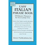 Easy Italian Phrase Book: Over 770 Phrases for Everyday Use (Dover Language Guides Italian) (English Edition)