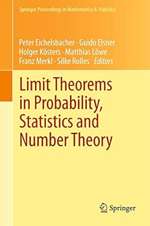 Limit Theorems in Probability, Statistics and Number Theory: In Honor of Friedrich Götze: 42 2013th Edition book cover