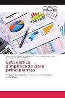 Estadística simplificada para principiantes: Principios estadísticos con un enfoque aplicativo 363985800X Book Cover