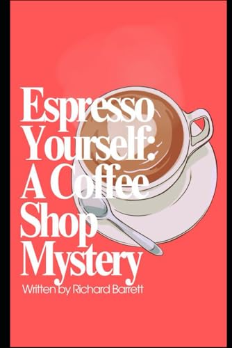 Espresso Yourself: A Coffee Shop Mystery: 1 (The Coffee Shop Detective)