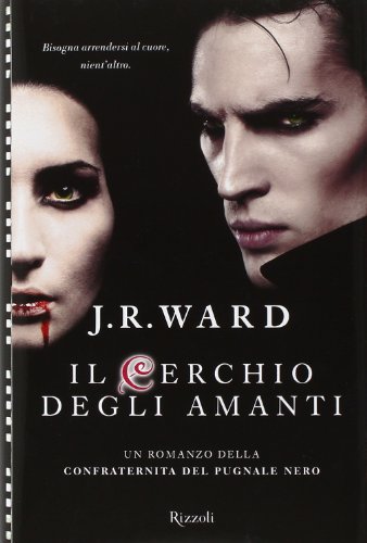 Il cerchio degli amanti. La confraternita del pugnale nero: 11 Il cerchio degli amanti. La confraternita del pugnale nero: 11
