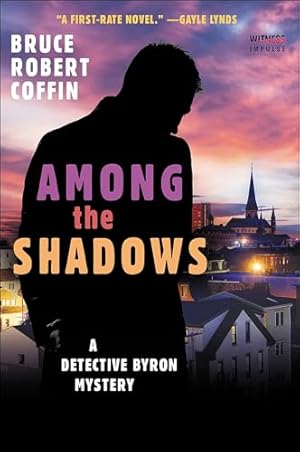 Among The Shadows: A Detective Byron Mystery (The John Byron Novels Book 1)
