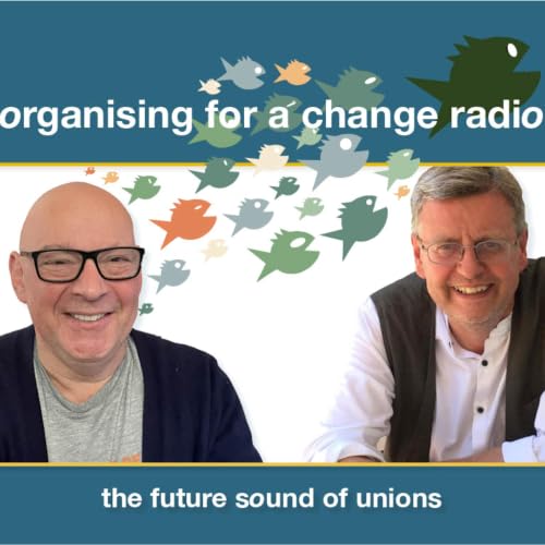 『Organising For A Change - the podcast for union builders』のカバーアート
