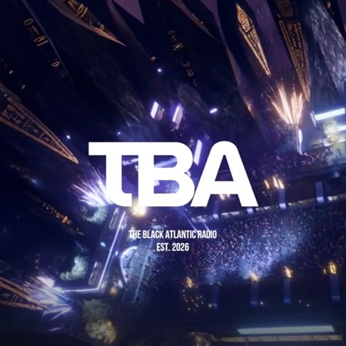 The Black Atlantic Radio Podcast By Micah Torey &ldquo;Monique&rdquo; Parker cover art