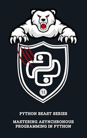 Mastering Asynchronous Programming in Python: From Fundamentals to ...