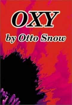 Oxy by Otto Snow (2001-09-03): Otto Snow: Amazon.com: Books