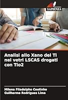 Analisi allo Xano del Ti nei vetri LSCAS drogati con Tio2 (Italian Edition) 3639889088 Book Cover