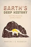Earth's Deep History: How It Was Discovered and Why It Matters