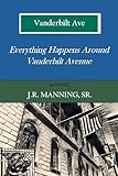 Everything Happens Around Vanderbilt Avenue