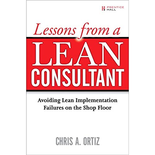 Lessons From A Lean Consultant: Avoiding Lean Implementation Failures on the Shop Floor view 2