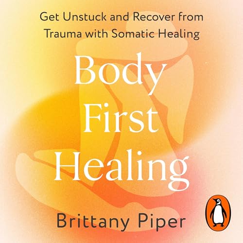 Body First Healing by Brittany Piper episode artwork