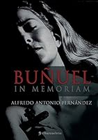 Buñuel in memoriam 8415622538 Book Cover