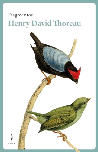 Fragmentos Henry David Thoreau (FRAGMENTOS FLANEUR)