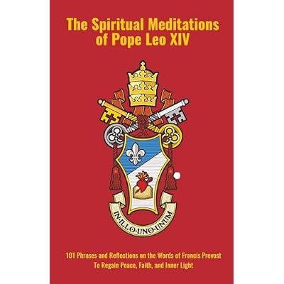 The Spiritual Meditations of Pope Leo XIV