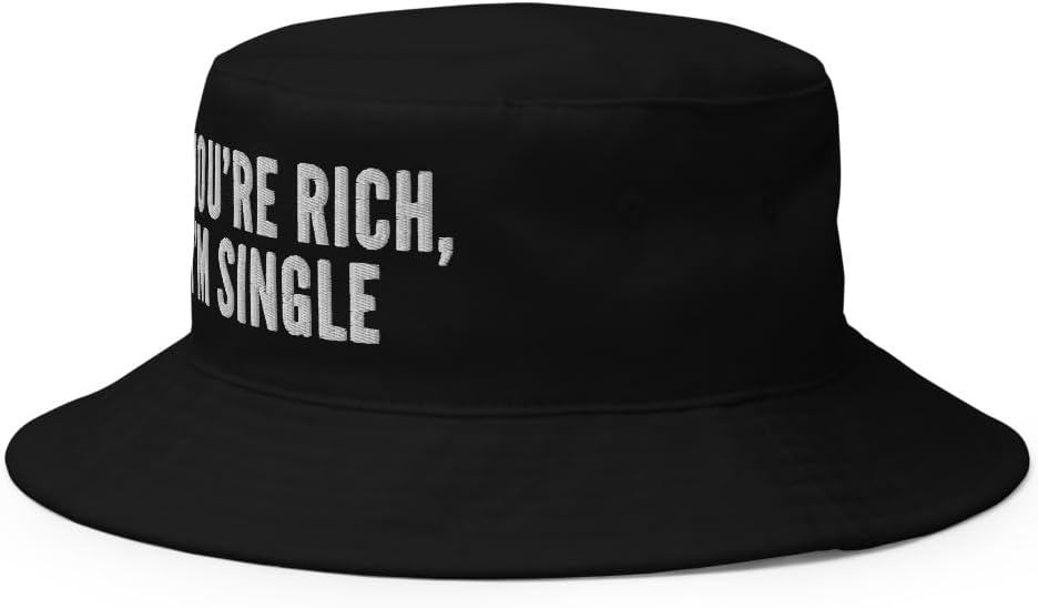 Hogue WS LLC If You're Rich, I'm Single Hat (Embroidered Bucket Cap) Funny Bachelorette Hats