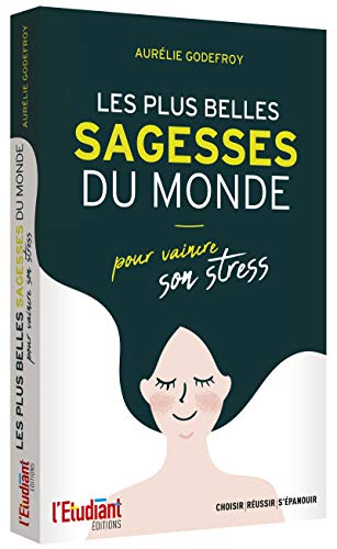 Télécharger Les plus belles sagesses du monde pour vaincre son stress Livre eBook France