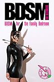 BDSM for Beginners: For the Family Bedroom