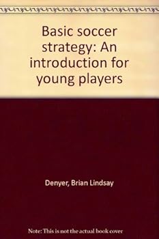 Hardcover Basic soccer strategy: An introduction for young players Book
