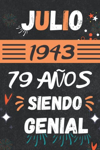 CUADERNO, JULIO 1943, 79 Años Siendo Genial: Regalo de 79 cumpleaños para mujeres y hombres, ideas de 79 cumpleaños... un cumpleaños... divertido, ... regalo de 79 cumpleaños para él/ella.