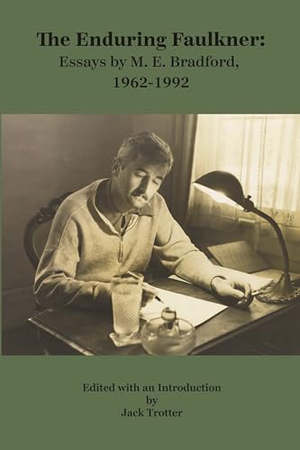 The Enduring Faulkner: Essays by M. E. Bradford, 1962-1992