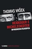 Heidegger E Michelstaedter. Un'inchiesta Filosofica - 2