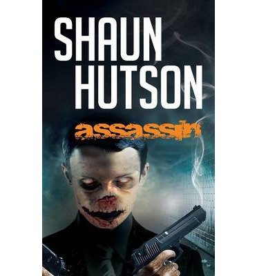 [ ASSASSIN ] By Hutson, Shaun ( Author) 2014 [ Paperback ]