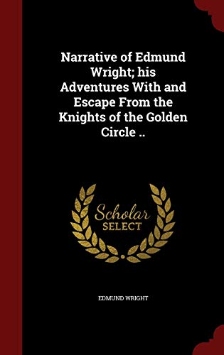 Narrative of Edmund Wright; his Adventures With... 1297508572 Book Cover