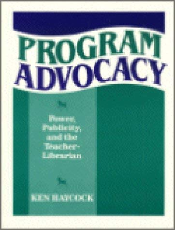 Buy Program Advocacy: Power, Publicity, and the Teacher-Librarian — BookShops.in