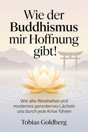 Wie der Buddhismus mir Hoffnung gibt