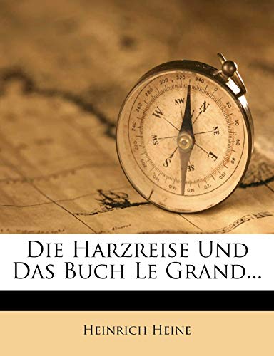 Die Harzreise Und Das Buch Le Grand
