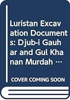 Djub-I Gauhar and Gul Khanan Murdah: Iron Age III Graveyards in the Aivan Plain (Luristan excavation documents) 9042907185 Book Cover