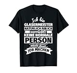 Glasermeister lustiger Spruch T-Shirt