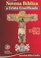 Novena Biblica a Cristo Crucificado - Historia Del Senor De Los Milagros De Buga 9589492665 Book Cover