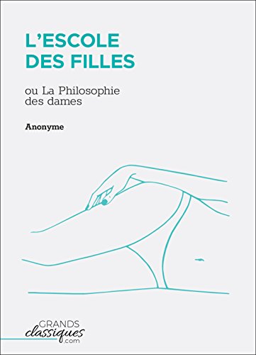 L'Escole des filles: ou La Philosophie des dames (French Edition) L'Escole des filles: ou La Philosophie des dames (French Edition)