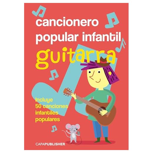 Cancionero popular infantil para guitarra: Cancionero popular infantil para guitarra: canta, toca y disfruta de la música de siempre. | ¡Descubre la magia ... (50 Canciones populares tradicionales)