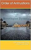 dagobert 25  Dagobert II: True origin of the Royal House of Lorraine. (Merovingian Lineage Book 1) (English Edition)